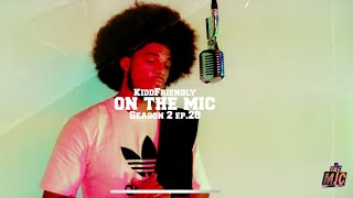 @thefriendliestkidd - On The Mic Performance Season 2 EP.28