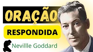 SAIBA COMO TER A ORAÇÃO RESPONDIDA - Neville Goddard