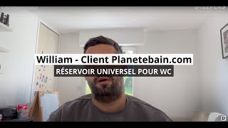 RÉSERVOIR UNIVERSEL POUR WC, l’avis de William, client Planetebain.com