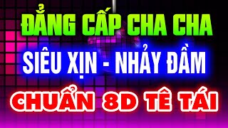 Đẳng Cấp Cha Cha Cha Test Loa Chuẩn Âm 2024 - Nhạc Sống Cực Phê - Nhạc Sống Test Loa Chuẩn 8D