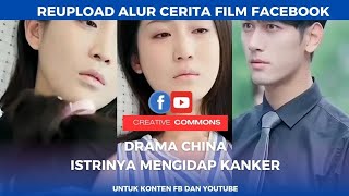 WANITA ITU PUNYA PENYAKIT STADIUM AKHIR | ALUR CERITA FIL FACEBOOK | ALUR CERITA DRAMA CHINA