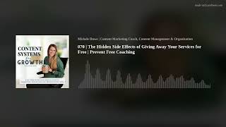 070 | The Hidden Side Effects of Giving Away Your Services for Free | Prevent Free Coaching