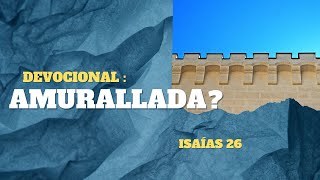 Qué dice Isaias 26:1? que tenemos una... Devocional de hoy