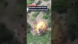 Ukrainian Armed Forces hit Russian command post