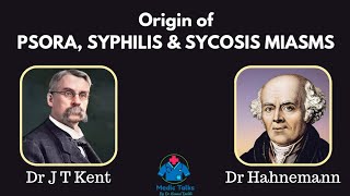 Origin of Psora, Syphilis & Sycosis Miasms | Dr Samuel Hahnemann | Dr J T Kent