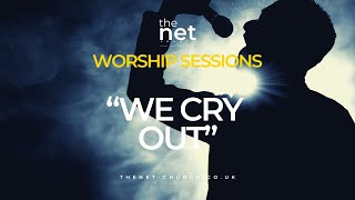 Worship Sessions “We Cry Out”