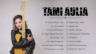 Tami Aulia Full Album Terbaik 2022 | Mencari Alasan, Harus Memilih