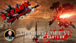 Armored Core 6 - S Rank Walkthrough - Chapter 5 / Mission 11 -  Coral Release