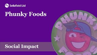 Sellafield Ltd social impact is investing in the Phunky Foods programme