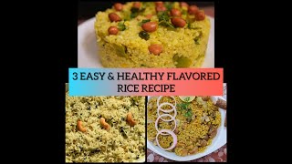 3 easy and healthy flavored rice recipe , lunch box recipe, wedding rice recipe, rice recipes