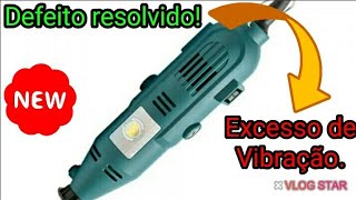 Defeito resolvido.! Vibração excessiva Micro Retifica Sh Tools.