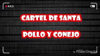 CARTEL DE SANTA - POLLO Y CONEJO - LETRA