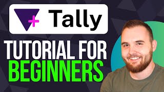 Tally Forms Tutorial for Beginners - How to Create Simple, Effective Online Forms 2024