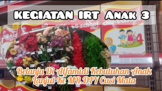 KEGIATAN IRT ANAK 3 DI MALAM HARI || Belanja Kebutuhan Yang Sudah Habis Lanjut Ke MR.DIY Cuci Mata