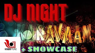 DJ Night + Showcase @ IISER PUNE | Karavaan Day-2 | Pt. 3| #iiserpune #iiser #showcase #djnight #dj