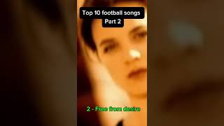 Top 10 football songs (Part 2) #music