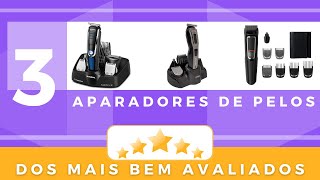 3 Aparadores de Pelos dos mais bem avaliados!