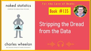 Naked Statistics: Stripping the Dread from the DataNaked Statistics | By Charles Wheelan | #book135