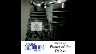 142: Planet of the Daleks