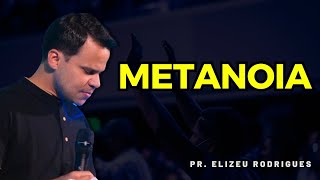 METANOIA: Transformação Espiritual | Elizeu Rodrigues