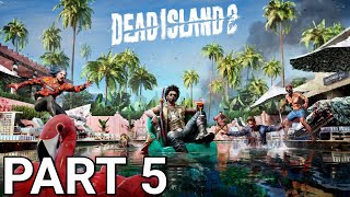 DEAD ISLAND 2 Gameplay Walkthrough- Part 5