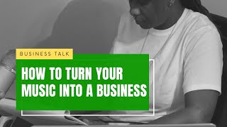 Episode 16: How To Turn Your Music Into A Business