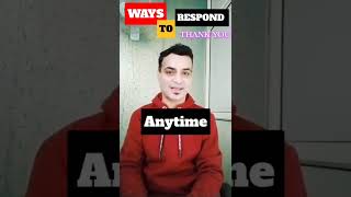 Ways to respond "Thank You" #shorts #learnenglish #shortsvideo #learn #english #viral #trending