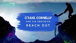 Craig Connelly & Gid Sedgwick - Reach Out (Extended Mix)