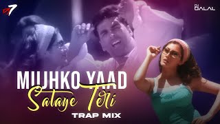 Mujhko Yaad Sataye Teri | Trap Remix | DJ Dalal London X DJ7Official | Himesh Reshammiya | Akshay K