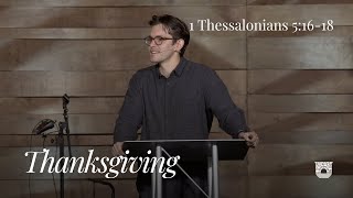 "Thanksgiving" (1 Thessalonians 5: 16-18) - Jonny Ardavanis / November 19, 2023