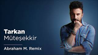 Tarkan - Müteşekkir (Abraham M. Remix)