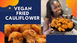 Vegan Fried Chicken- Fried Cauliflower