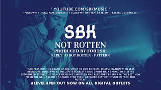 SBK - Not Rotten (Reply To Dot Rotten)