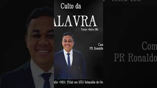 culto da Palavra. PR Ronaldo Araújo