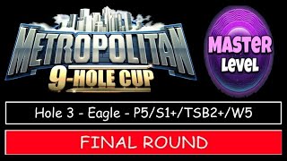 Golf Clash - Metropolitan 9 Hole Cup - Master - Hole 3, Eagle (TSB Ball) - Final/Weekend Round!