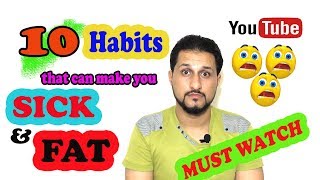 TOP 10 Habits that can make you sick and fat|story leaks|2017