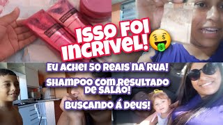 Eu Achei 50$ Reais Na Rua!😱 Shampoo Top, Lição de Casa,e Momento com Deus🙏❤