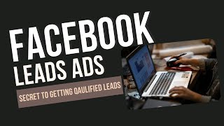 Creating Lead Ads on Facebook: Lead Generation. Watch to the end for secret to qualified leads