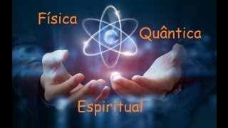 AO VIVO - Física Quântica (Espiritual) ✔