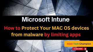 MS152 - How to Protect Your MAC OS devices from malware by limiting apps