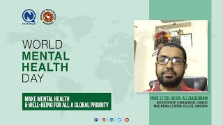 Mental Health Matters | World Mental Health Day | Prof. LT COL (R) Dr. Ali Zulqernain