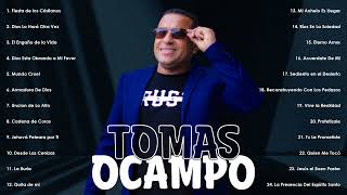 Tomas Ocampo | Top 30 Éxitos de Alabanza y Adoración Cristiana 🎶 Parte 32🙌