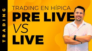 Trading en PreRace vs Trading In Live