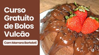 CURSO GRATUITO DE BOLOS VULCÃO COM MARRARA BORTOLOTI