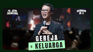 Gereja = Keluarga - Ps. Jefri Theresna