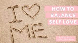 How To Balance SELF LOVE Every Day So You Can Fall In Love With Yourself