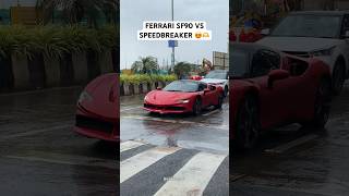 FERRARI SF90 VS SPEEDBREAKER 😍🫶 #ferrari #supercars #mumbai