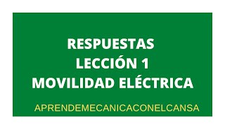 RESPUESTAS DE LECCIÓN 1 MOVILIDAD ELÉCTRICA