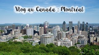 Voyage au CANADA | Que faire à MONTREAL ?