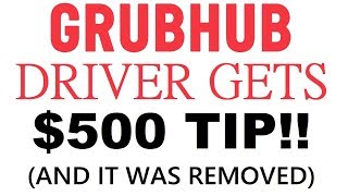 GrubHub Driver tipped $500!!!